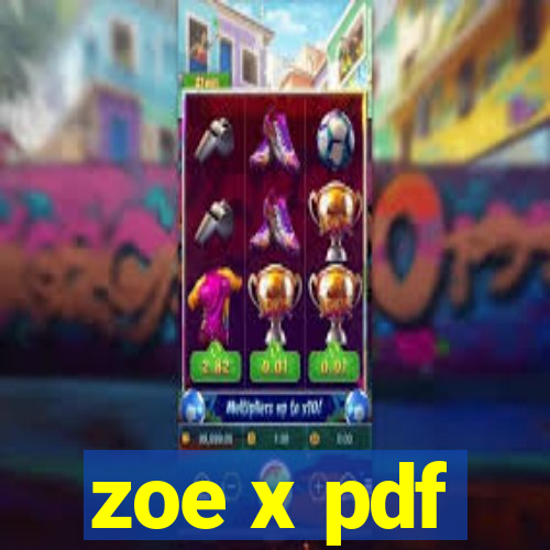 zoe x pdf